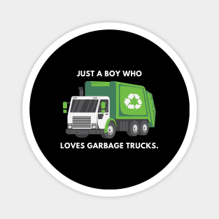 Just a boy who loves garbage trucks Magnet